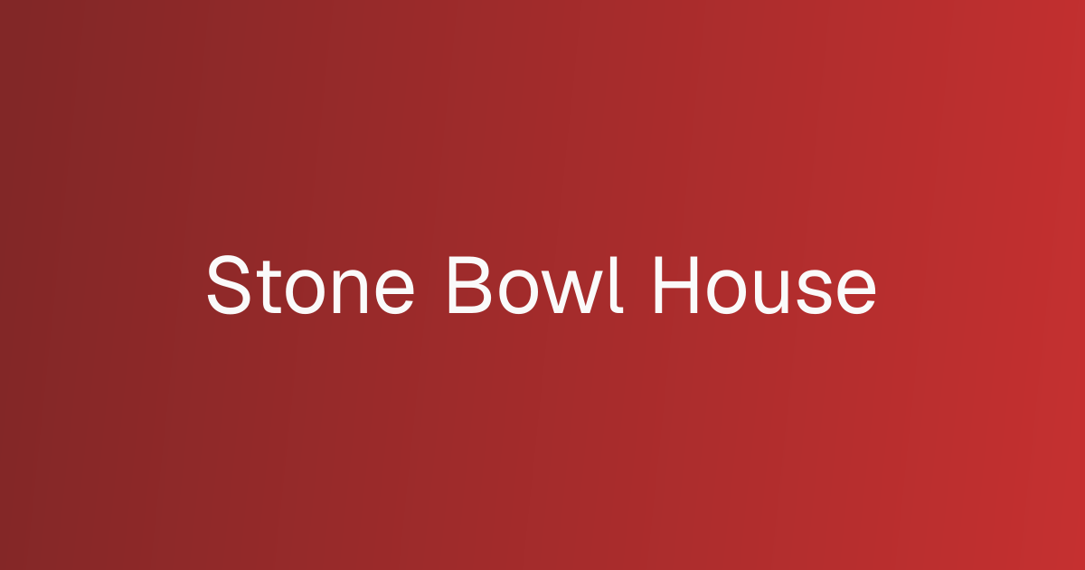Stone Bowl House cover